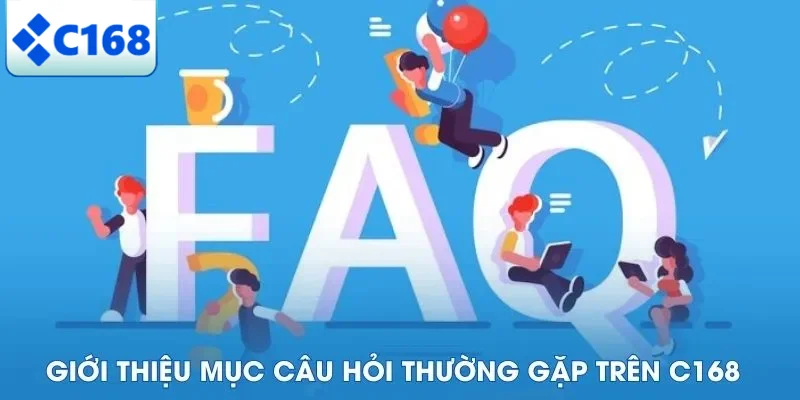 Câu Hỏi Thường Gặp 4 Giới thiệu mục câu hỏi thường gặp trên C168